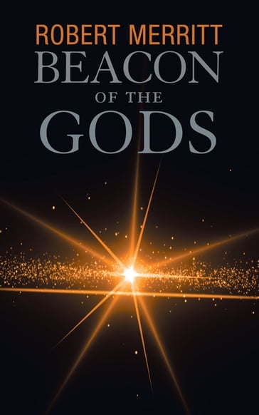 Beacon of the Gods - Robert Merritt