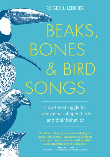 Beaks, Bones and Bird Songs - Roger Lederer