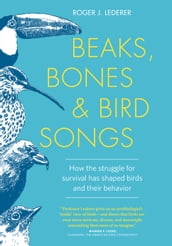 Beaks, Bones and Bird Songs