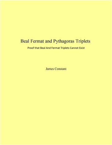 Beal Fermat and Pythagoras Triplets - James Constant