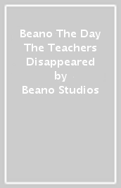 Beano The Day The Teachers Disappeared