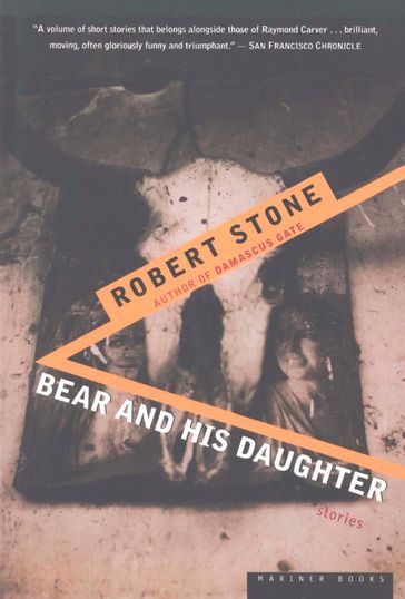 Bear And His Daughter - Robert Stone
