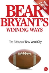 Bear Bryant s Winning Ways