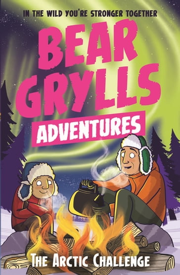 A Bear Grylls Adventure 11: The Arctic Challenge - Bear Grylls