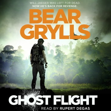 Bear Grylls: Ghost Flight - Bear Grylls