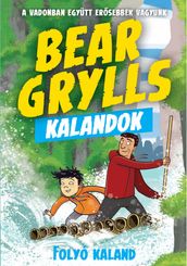 Bear Grylls Kalandok - Folyó Kaland