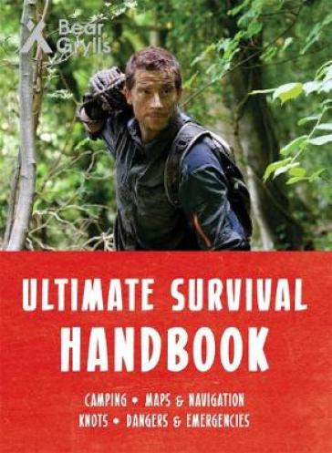 Bear Grylls Ultimate Survival Handbook - Bear Grylls