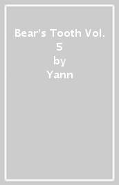 Bear s Tooth Vol. 5