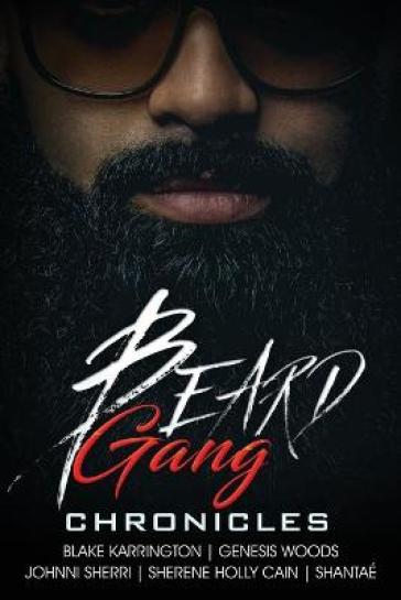 Beard Gang Chronicles - Blake Karrington