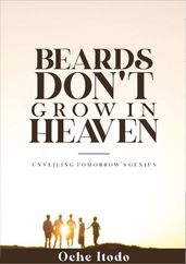 Beards Don t Grow in Heaven
