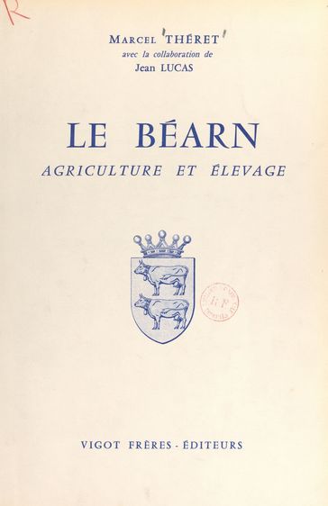 Le Béarn, agriculture et élevage - Jean-Robert Lucas - Marcel Théret