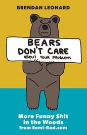 Bears Don t Care About Your Problems
