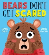 Bears Don t Get Scared