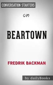 Beartown: A Novel byFredrik Backman   Conversation Starters