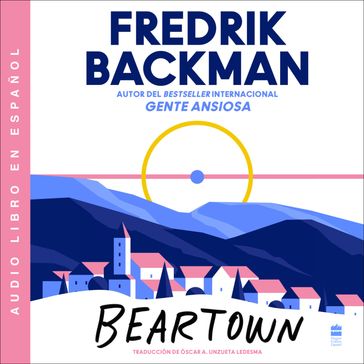 Beartown \ (Spanish edition) - Fredrik Backman