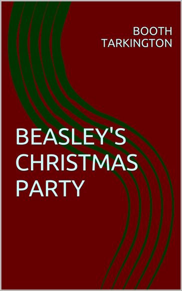 Beasley's Christmas Party - Booth Tarkington