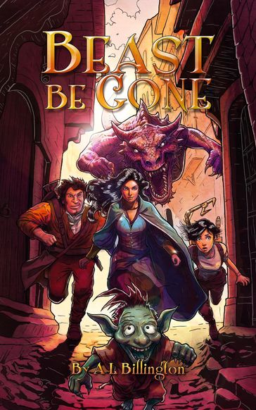 Beast Be Gone: A Fantasy Comedy Fiction Book - A L Billington