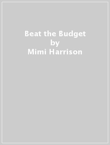 Beat the Budget - Mimi Harrison