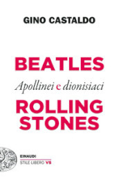 Beatles e Rolling Stones. Apollinei e dionisiaci