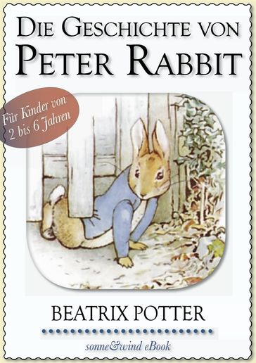 Beatrix Potter: Die Geschichte von Peter Rabbit (illustriert) - Beatrix Potter