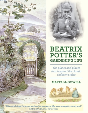 Beatrix Potter's Gardening Life - Marta McDowell