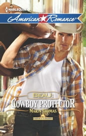 Beau: Cowboy Protector (Harts of the Rodeo, Book 5) (Mills & Boon American Romance)