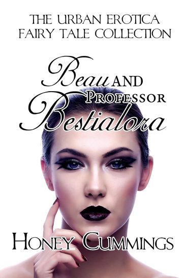Beau & Professor Bestialora - Honey Cummings