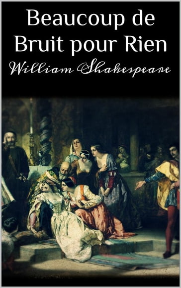 Beaucoup de Bruit pour Rien - William Shakespeare