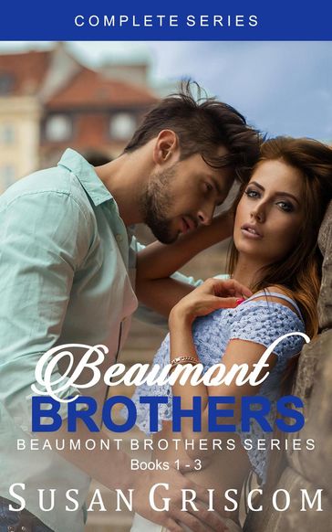 Beaumont Brothers Complete Series Books 1-3 - Susan Griscom