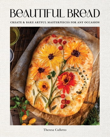 Beautiful Bread - Theresa Culletto