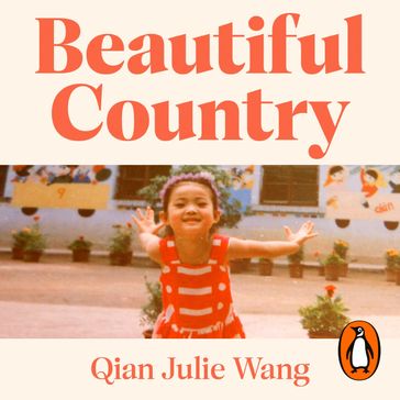 Beautiful Country - Qian Julie Wang