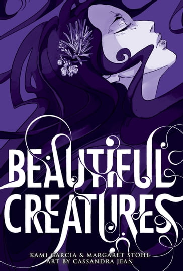 Beautiful Creatures: The Manga - Kami Garcia - Margaret Stohl - Cassandra Jean - Abigail Blackman
