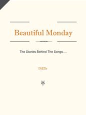 Beautiful Monday - The Stories Behind The Songs