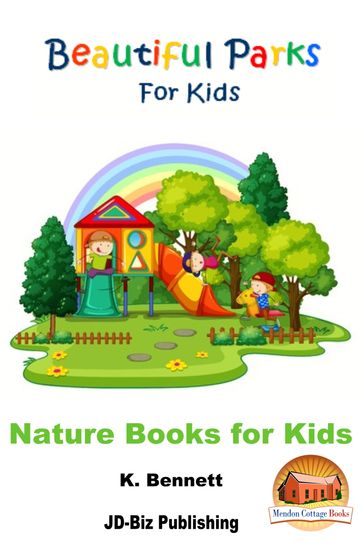 Beautiful Parks For Kids - K. Bennett