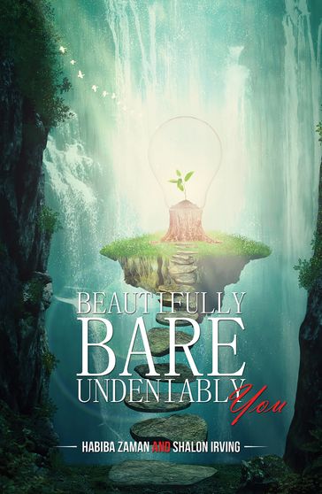 Beautifully Bare, Undeniably You - Habiba Zaman Shalon Irving