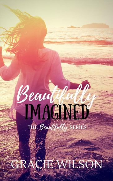 Beautifully Imagined - Gracie Wilson