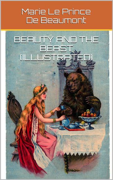 Beauty And The Beast (Illustrated) - Marie Le Prince de Beaumont