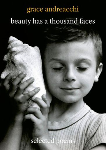 Beauty Has a Thousand Faces - Grace Andreacchi