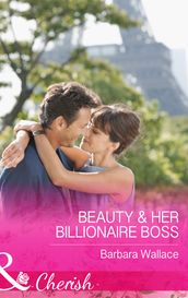 Beauty & Her Billionaire Boss (Mills & Boon Cherish) (In Love with the Boss, Book 2)