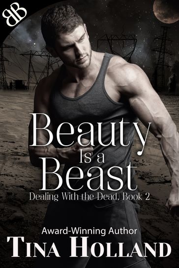 Beauty Is a Beast - Tina Holland
