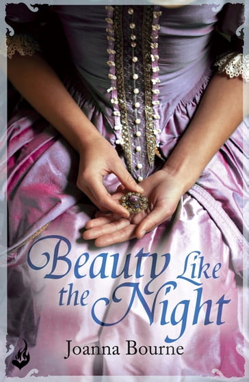 Beauty Like the Night: Spymaster 6 (A series of sweeping, passionate historical romance) - Joanna Bourne