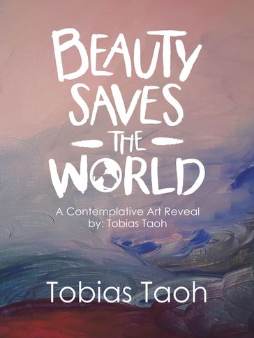 Beauty Saves the World - Tobias Taoh