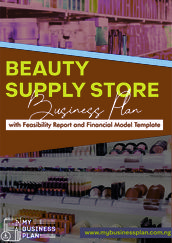 Beauty Supply Store Business Plan: with Feasibility Report and Financial Model Template
