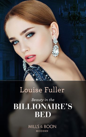 Beauty In The Billionaire's Bed (Mills & Boon Modern) - Louise Fuller