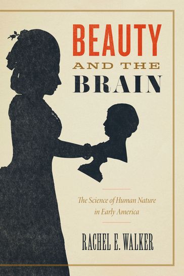 Beauty and the Brain - Rachel E. Walker