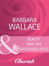 Beauty and the Brooding Boss (Mills & Boon Cherish)