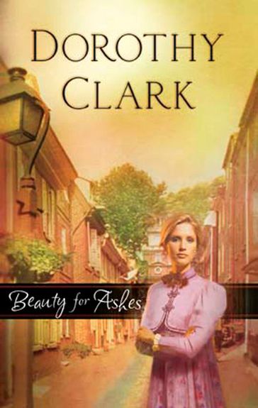 Beauty for Ashes (Mills & Boon Silhouette) - Dorothy Clark