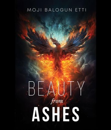 Beauty from Ashes - Moji Balogun-Etti