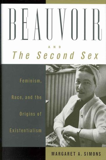 Beauvoir and The Second Sex - Margaret A. Simons