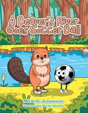 A Beaver s River Goes Soccer Ball